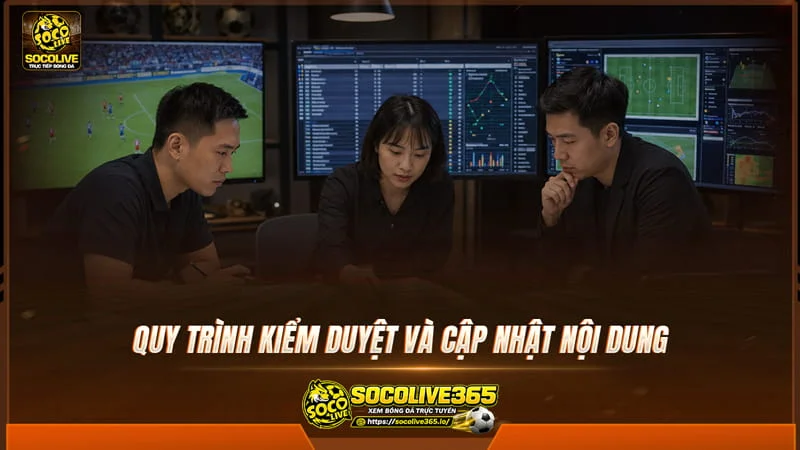 Quy trình kiểm duyệt và cập nhật nội dung tại Socolive TV Quy trình kiểm duyệt và cập nhật nội dung tại Socolive TV