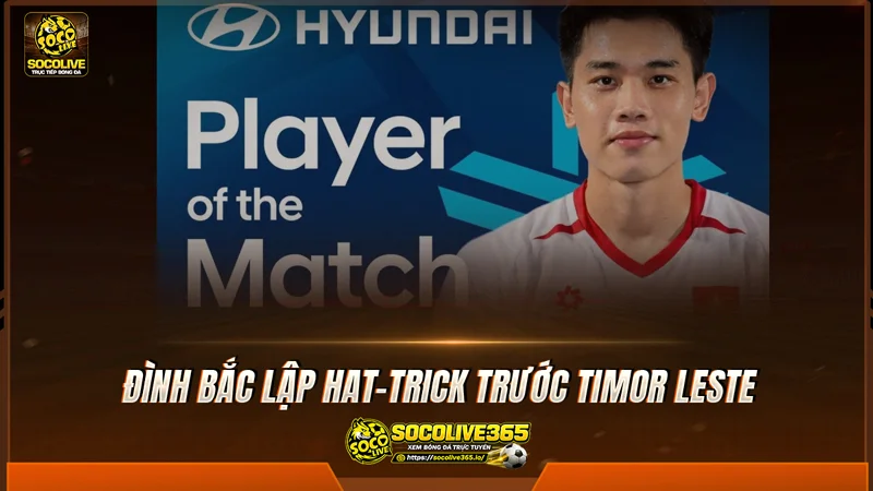 Đình Bắc xuất sắc nhất trận Việt Nam vs Timor Leste Đình Bắc xuất sắc nhất trận Việt Nam vs Timor Leste