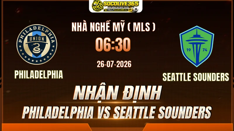 Socolive soi kèo Philadelphia vs Seattle Sounders trước giờ bóng lăn Socolive soi kèo Philadelphia vs Seattle Sounders trước giờ bóng lăn