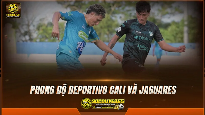 Phong độ Deportivo Cali và Jaguares được Socolive tổng hợp Phong độ Deportivo Cali và Jaguares được Socolive tổng hợp