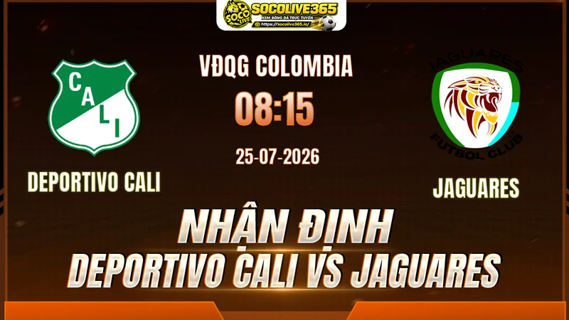 Soi kèo Deportivo Cali vs Jaguares trước giờ bóng lăn Soi kèo Deportivo Cali vs Jaguares trước giờ bóng lăn