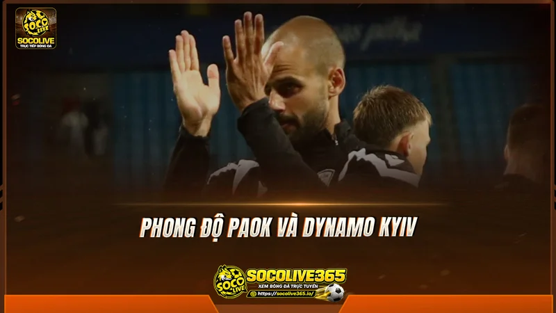 Phong độ PAOK và Dynamo Kyiv được Socolive TV tổng hợp Phong độ PAOK và Dynamo Kyiv được Socolive TV tổng hợp