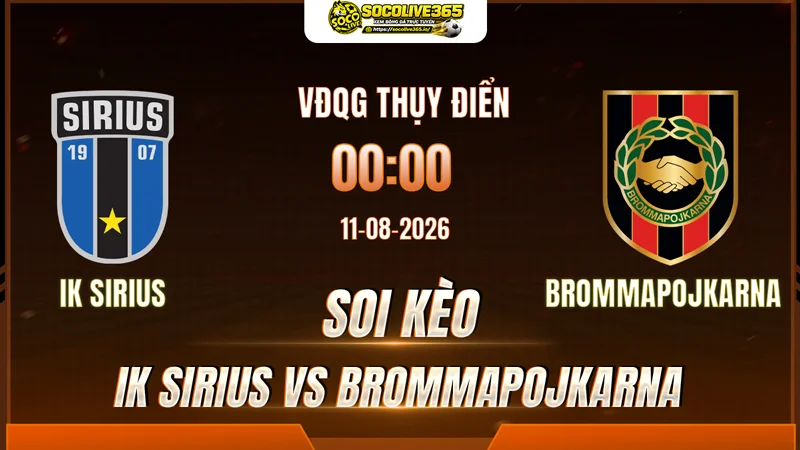 Chuyên gia Socolive soi kèo IK Sirius vs Brommapojkarna trước giờ bóng lăn Chuyên gia Socolive soi kèo IK Sirius vs Brommapojkarna trước giờ bóng lăn