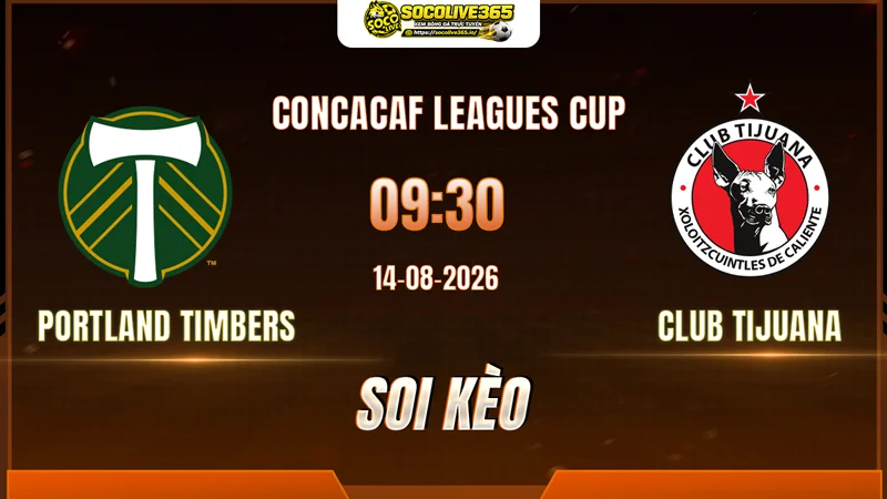 Chuyên gia Socolive soi kèo Portland Timbers vs Club Tijuana trước giờ bóng lăn Chuyên gia Socolive soi kèo Portland Timbers vs Club Tijuana trước giờ bóng lăn