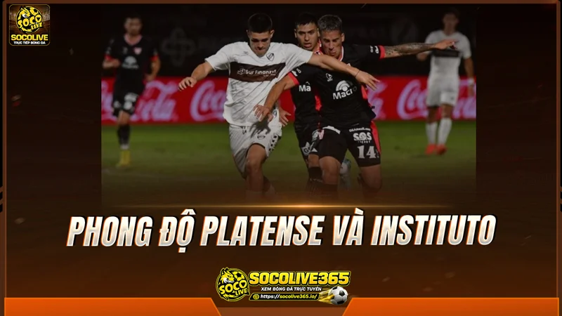 Phong độ Platense và Instituto được Socolive TV tổng hợp Phong độ Platense và Instituto được Socolive TV tổng hợp