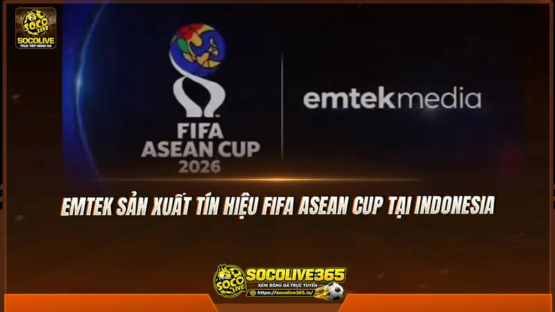EMTEK sản xuất tín hiệu FIFA ASEAN Cup tại Indonesia
