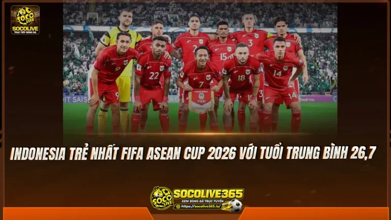 Indonesia trẻ nhất FIFA ASEAN Cup 2026 với chỉ 26,7 tuổi